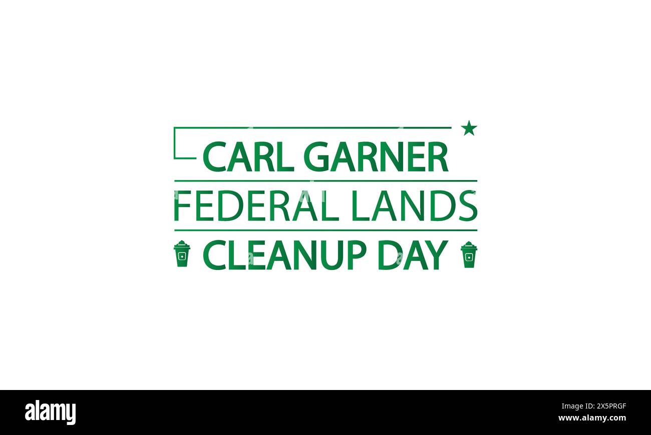 Text Design and Environmental Action Carl Garner Federal Lands Cleanup Day Stock Vector