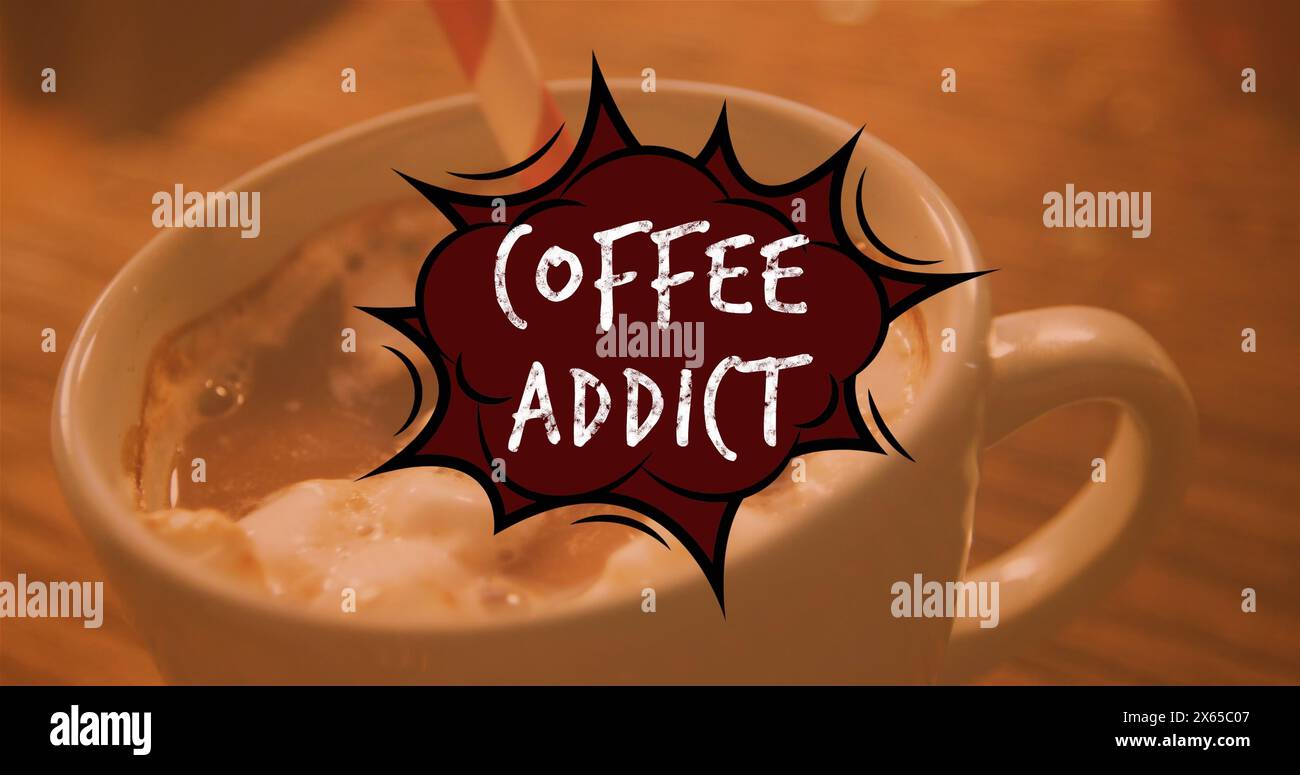 Image of coffee addict text over cup of coffee Stock Photo