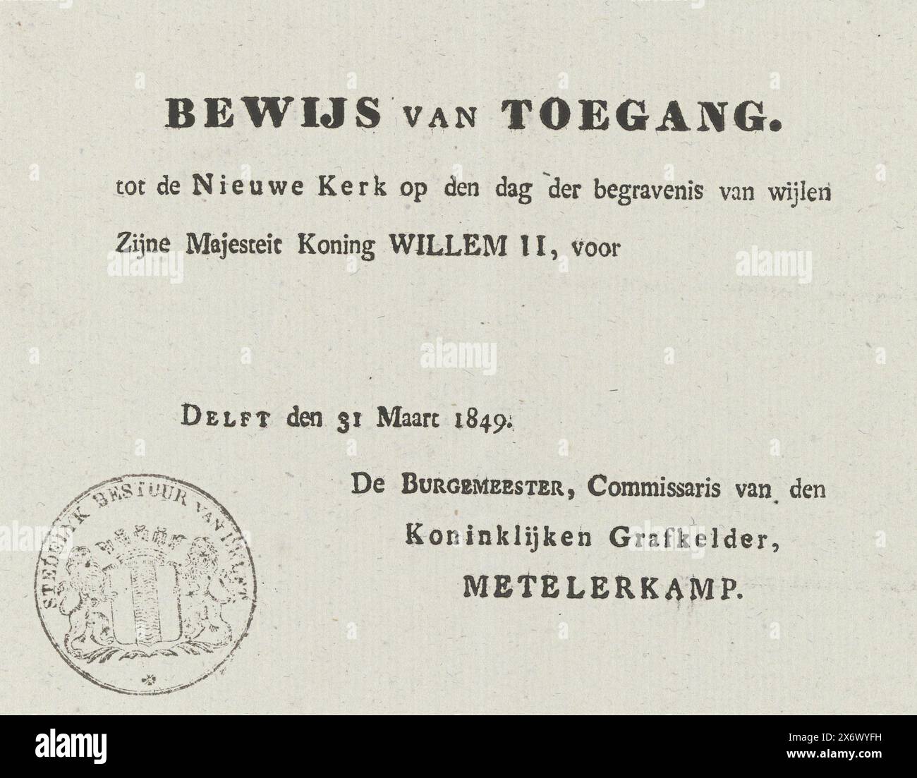 Entrance ticket for the funeral of King William II, 1849, Entrance ticket to the Nieuwe Kerk for the funeral of King Willem II in the Nieuwe Kerk in Delft on April 4, 1849. With stamp of the Municipal Council of Delft., printer: anonymous, Netherlands, 1849, paper, letterpress printing, height, 115 mm × width, 148 mm Stock Photo