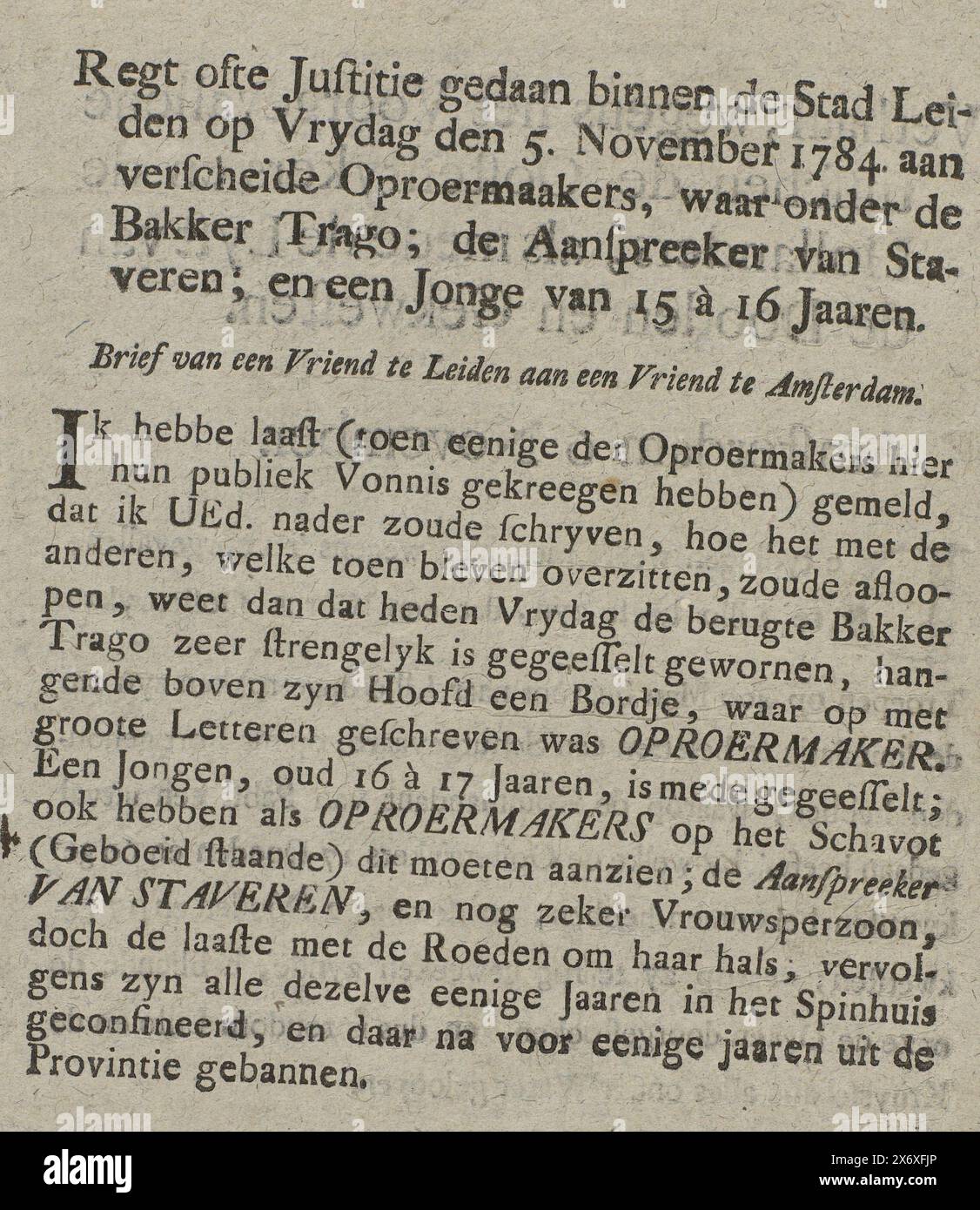 Letter about the flogging of the Leiden baker Adriaan Trago, 1784, Regt of Justice delivered within the City of Leiden on Friday 5 November 1784. to several riot makers, including the Bakker Trago (...) (title on object), Text sheet with a letter about the public flogging of the Orange-minded Leiden baker Adriaan Trago and several other rioters in Leiden on November 5, 1784. Folded sheet with this message on the front, the other sides with another story and song., text sheet, publisher: anonymous, Northern Netherlands, 1784, paper, letterpress printing, height, 200 mm × width, 155 mm Stock Photo