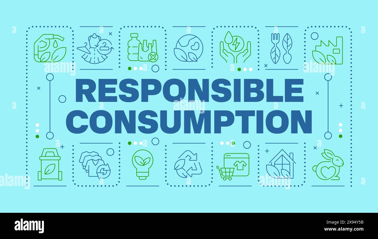 Responsible consumption light blue word concept Stock Vector
