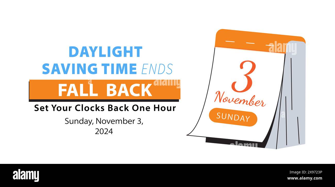 Fall Back Time 2024 Daylight Saving Time Ends. Info banner with calendar date November 3, 2024 with reminder text Set Your Clock Back One Hour Stock Vector