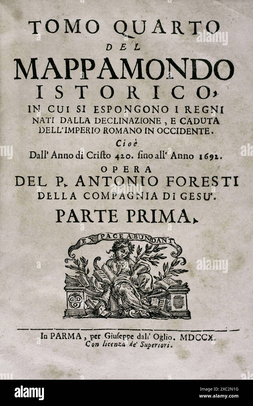 'Mappamondo Istorico'. Volume IV. Kingdoms arising from the decline and fall of the Roman Empire in the Western. From 420 AD to 1692 AD. By Father Antonio Foresti (1625-1692), of the Society of Jesus. Parma, 1710. Stock Photo