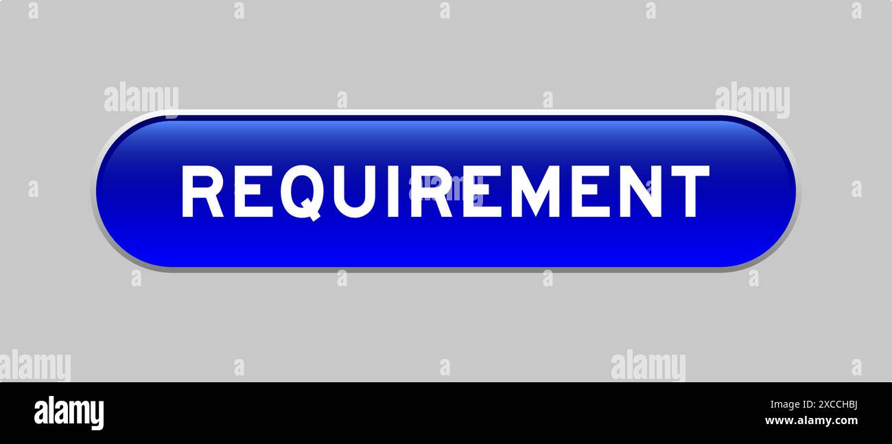 Blue color capsule shape button with word requirement on gray background Stock Vector