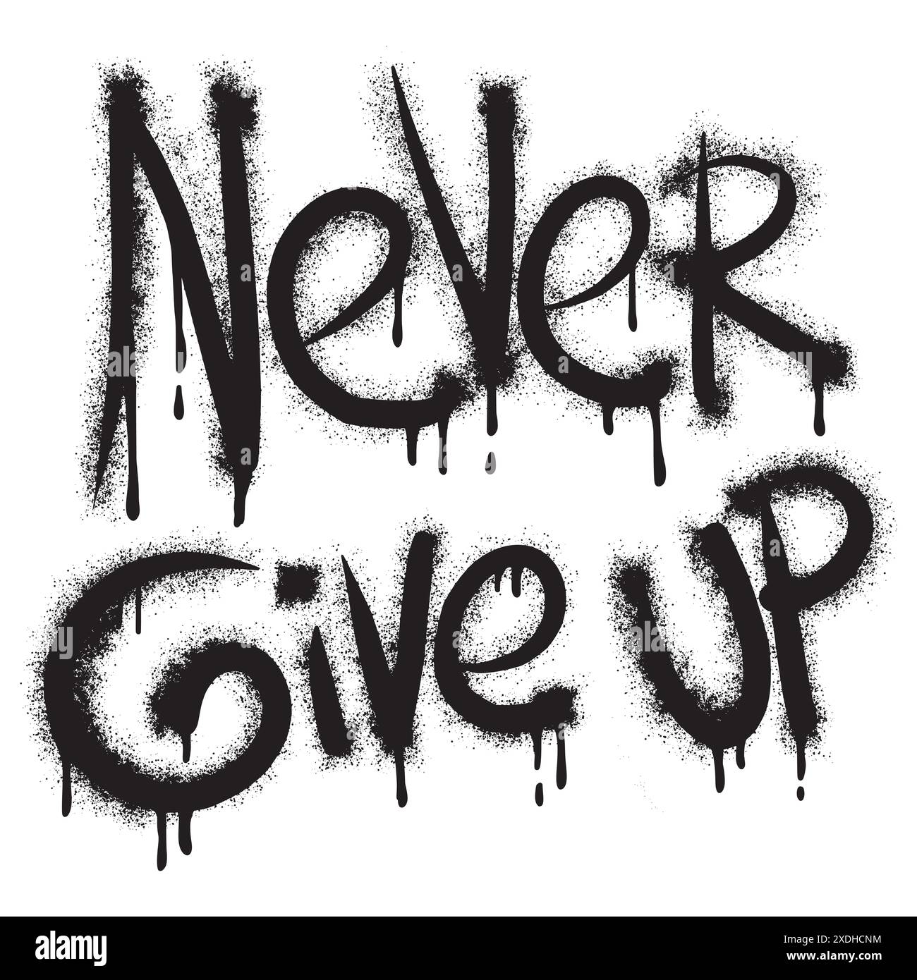 Sprayed never give up font graffiti with over spray in black over white ...