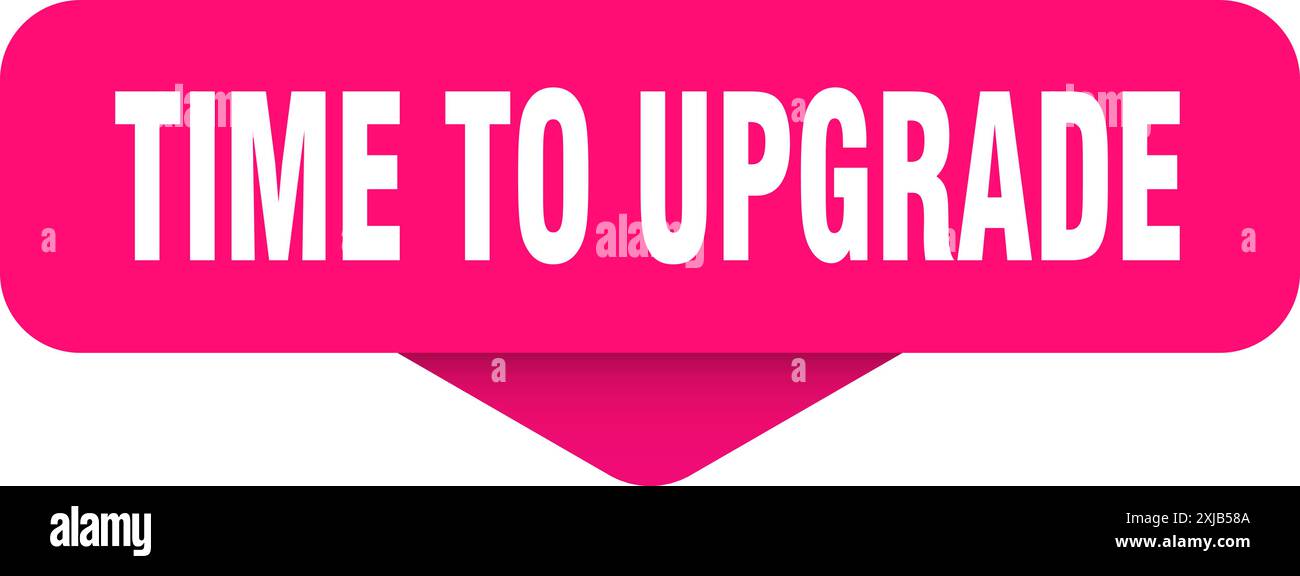 time to upgrade sticker. time to upgrade sign on transparent background ...