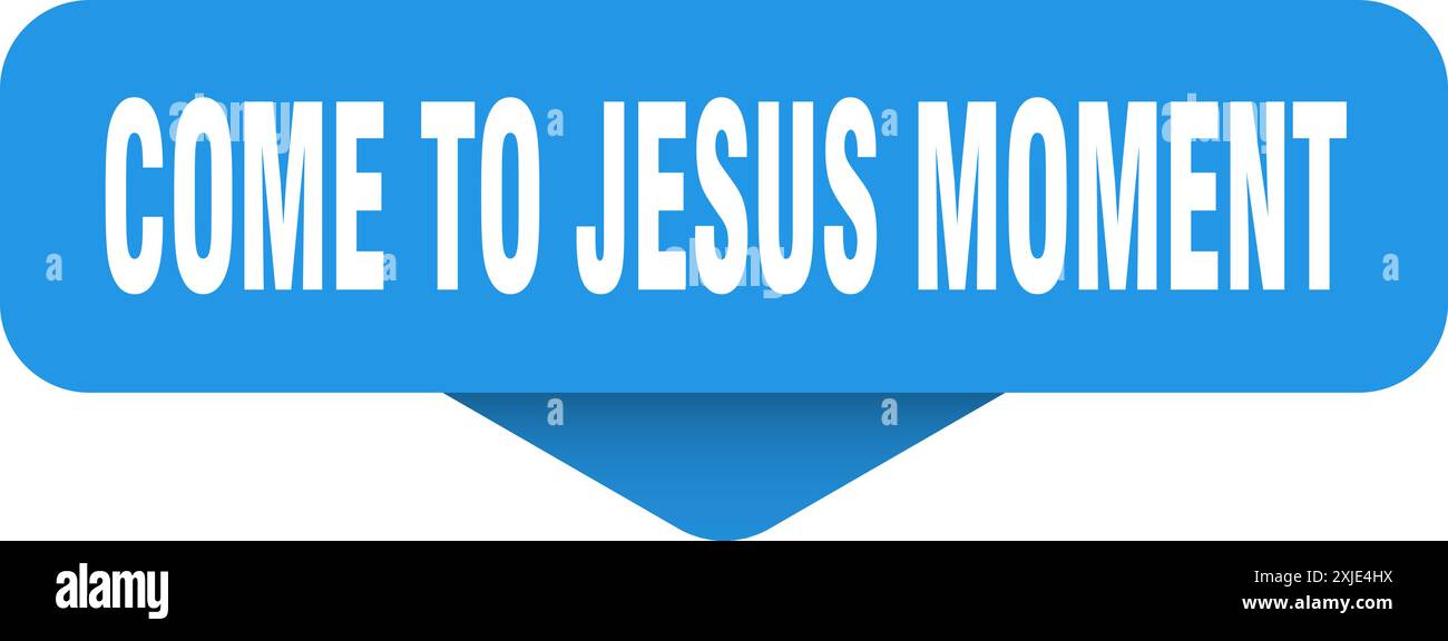 Come to jesus Moment Sticker Come to jesus Moment Sign On Transparent Come to jesus moment sticker come to jesus moment sign on transparent