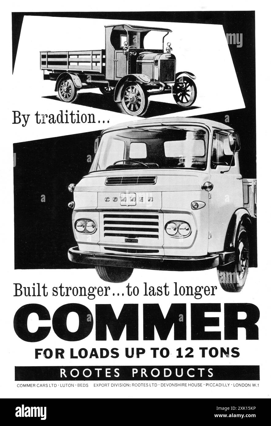 A 1963 advertisement promoting the British commercial vehicle manufacturer, Commer, using the slogan, “By tradition…Built stronger…to last longer – Commer – For loads up to 12 tons – Rootes Products”.  The ad depicts a 1920 flatbed truck and another period Commer vehicle. Stock Photo