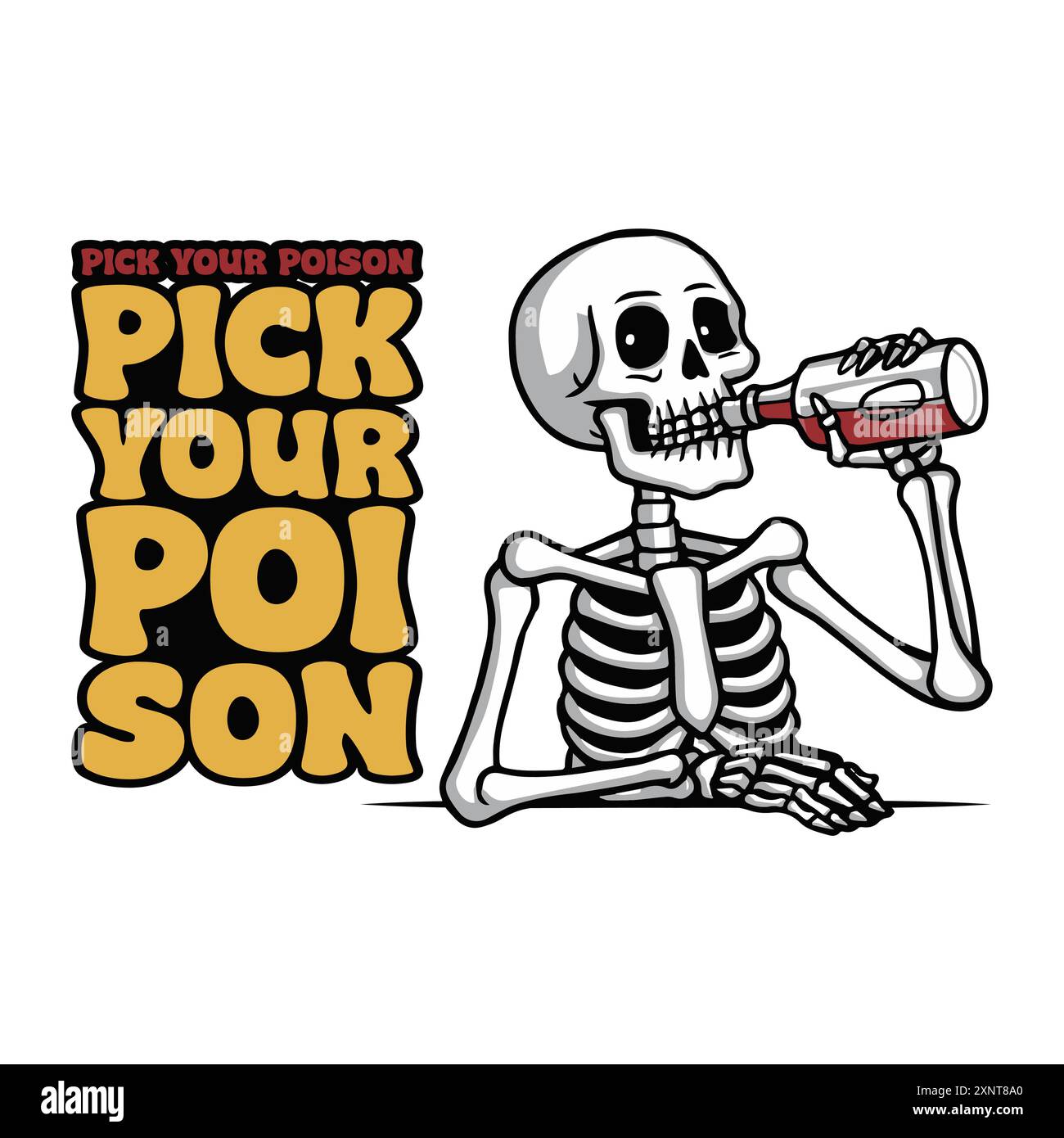 Funny skeleton drinking alcohol with a quote pick your poison. Vector illustration for tshirt, website, clip art, poster and print on demand merchandi Stock Vector