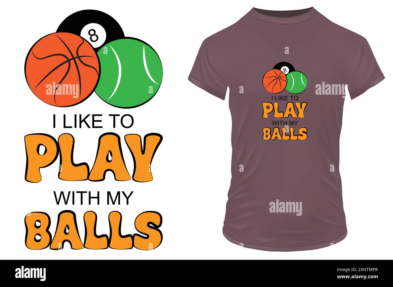 Basketball, tennis and snooker ball with a funny double meaning quote I like to play with my balls. Vector illustration for tshirt merch Stock Vector