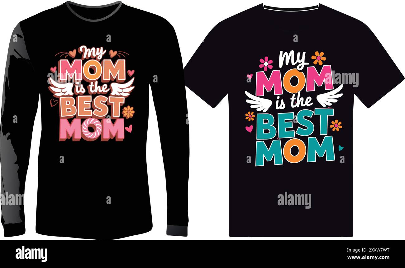 Best Mom T-Shirt Cute Mother's Day Gift for Mom , Heartfelt Mom Appreciation Tee for Women ,artwork vector illustration Stock Vector