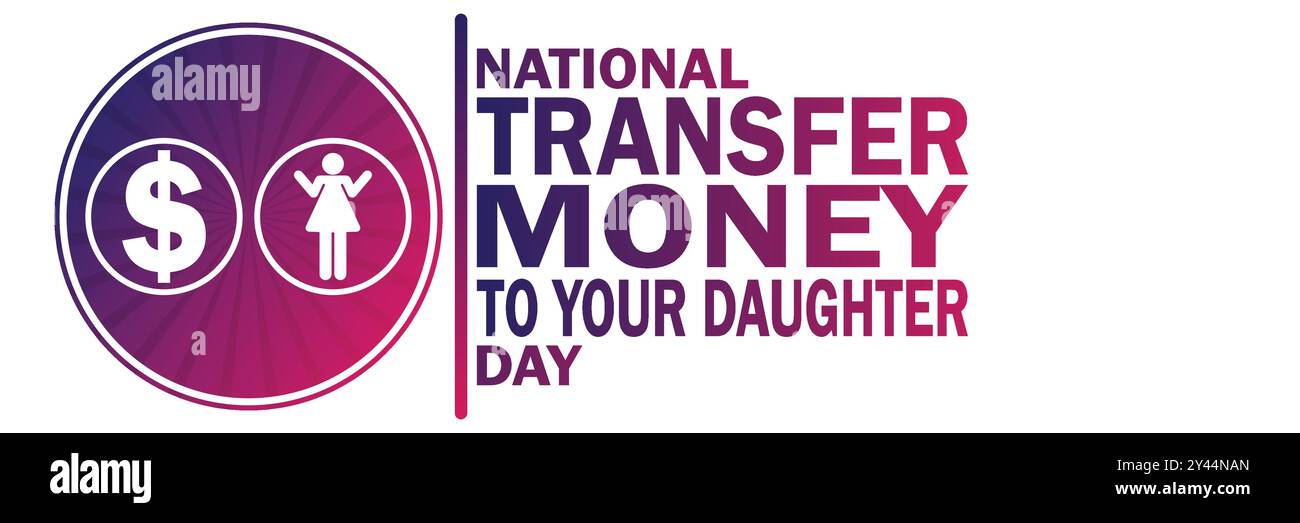 National Transfer Money To Your Daughter Day. Suitable for greeting