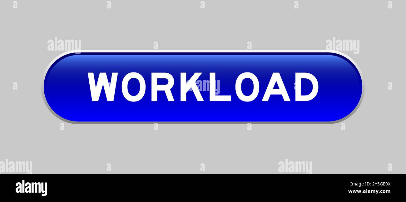 Blue color capsule shape button with word workload on gray background Stock Vector