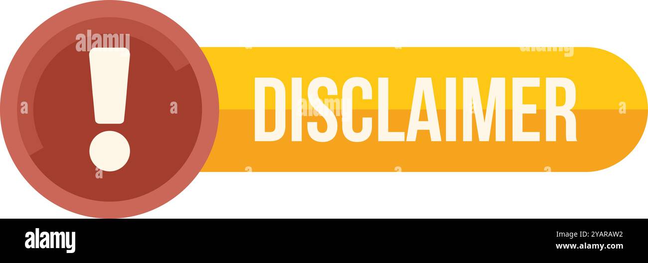 Disclaimer warning message with exclamation point icon is being displayed Stock Vector
