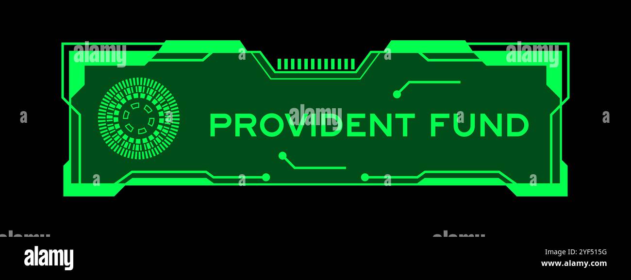 Green color of futuristic hud banner that have word provident fund on user interface screen on black background Stock Vector