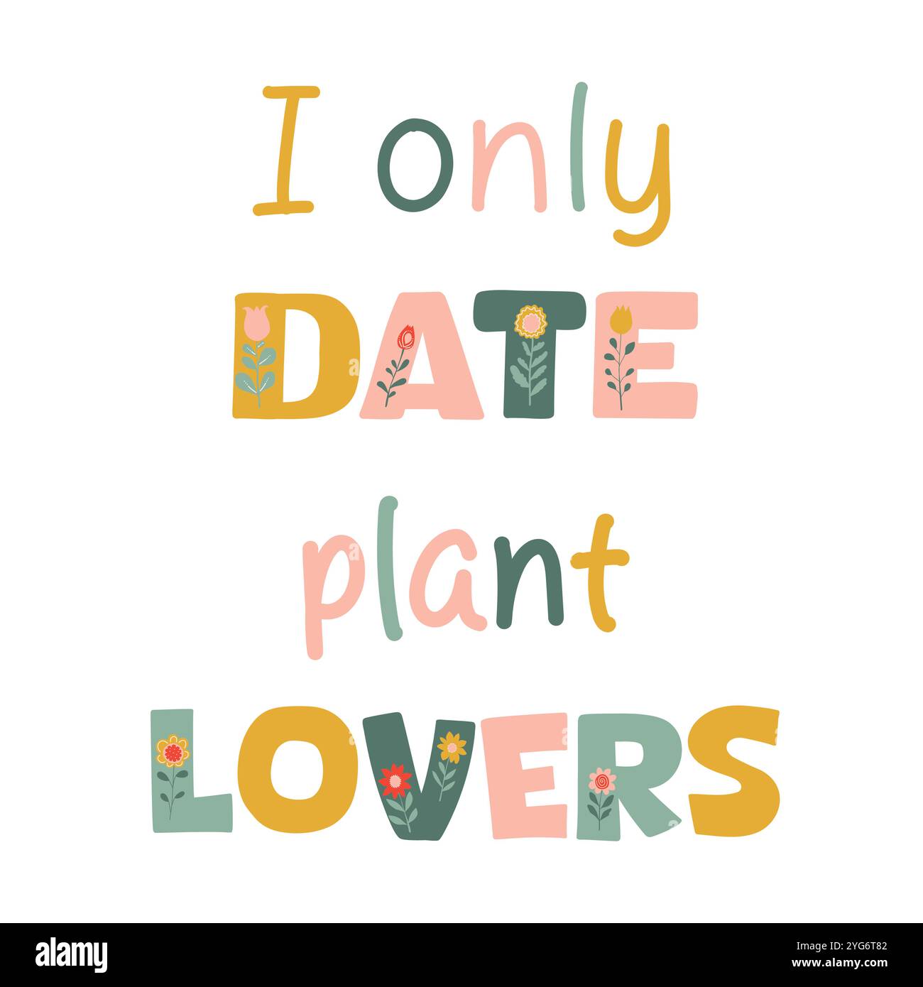 I only date plant lovers. Vector quote. Stock Vector