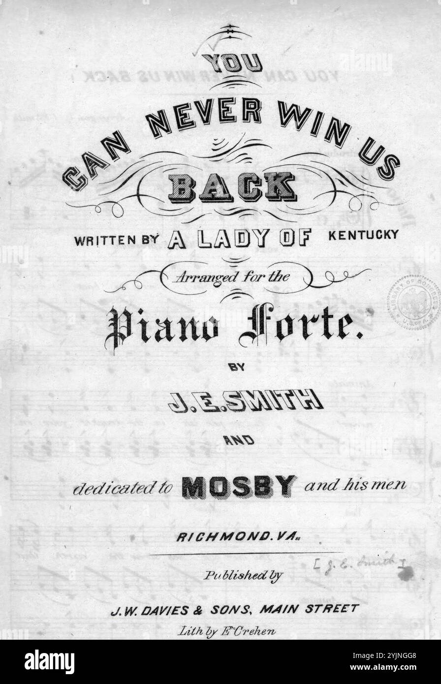 You can never win us back, Smith, J. E. (arranger), A Lady of Kentucky (composer), J. W. Davies & Sons, Richmond, 1864., United States, History, Civil War, 1861-1865, Songs and music, Songs with piano, Mosby, John Singleton, 1833-1916, Songs and music, Confederate States of America. Army. Virginia Cavalry Battalion, 43rd, Songs and music, Popular Songs of the Day, Songs and Music, War and Conflict, Civil War and Reconstruction (1861-1877), Music associated with the Confederate side, sheet music Stock Photo