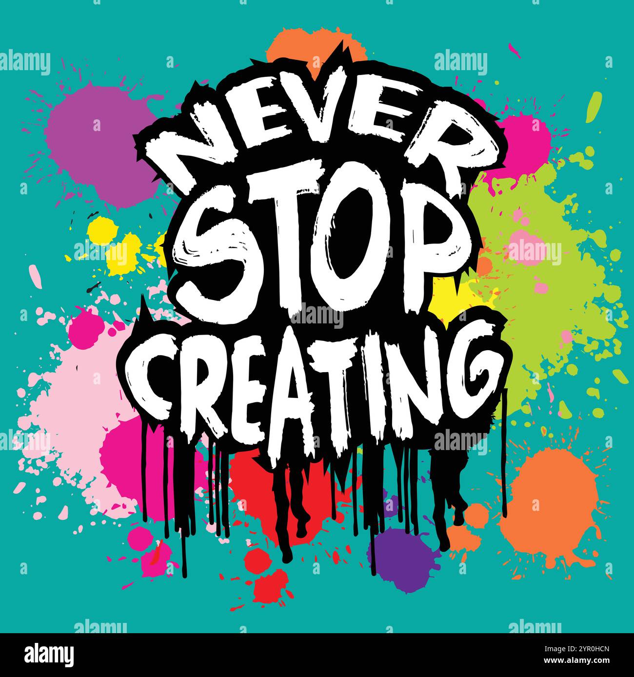 Never stop creaeting. Inspiring motivation quote. Typography poster ...