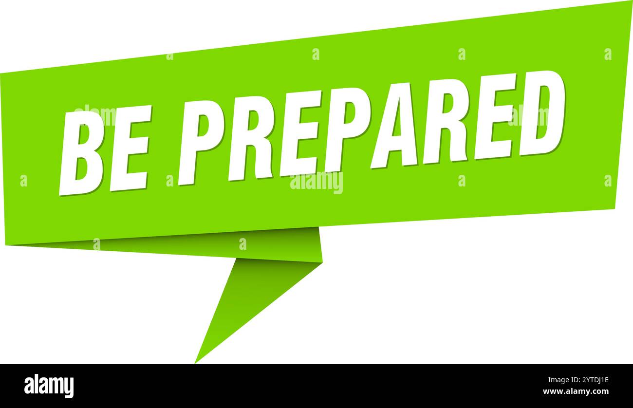 be prepared banner. be prepared speech bubble, label, sticker, ribbon ...