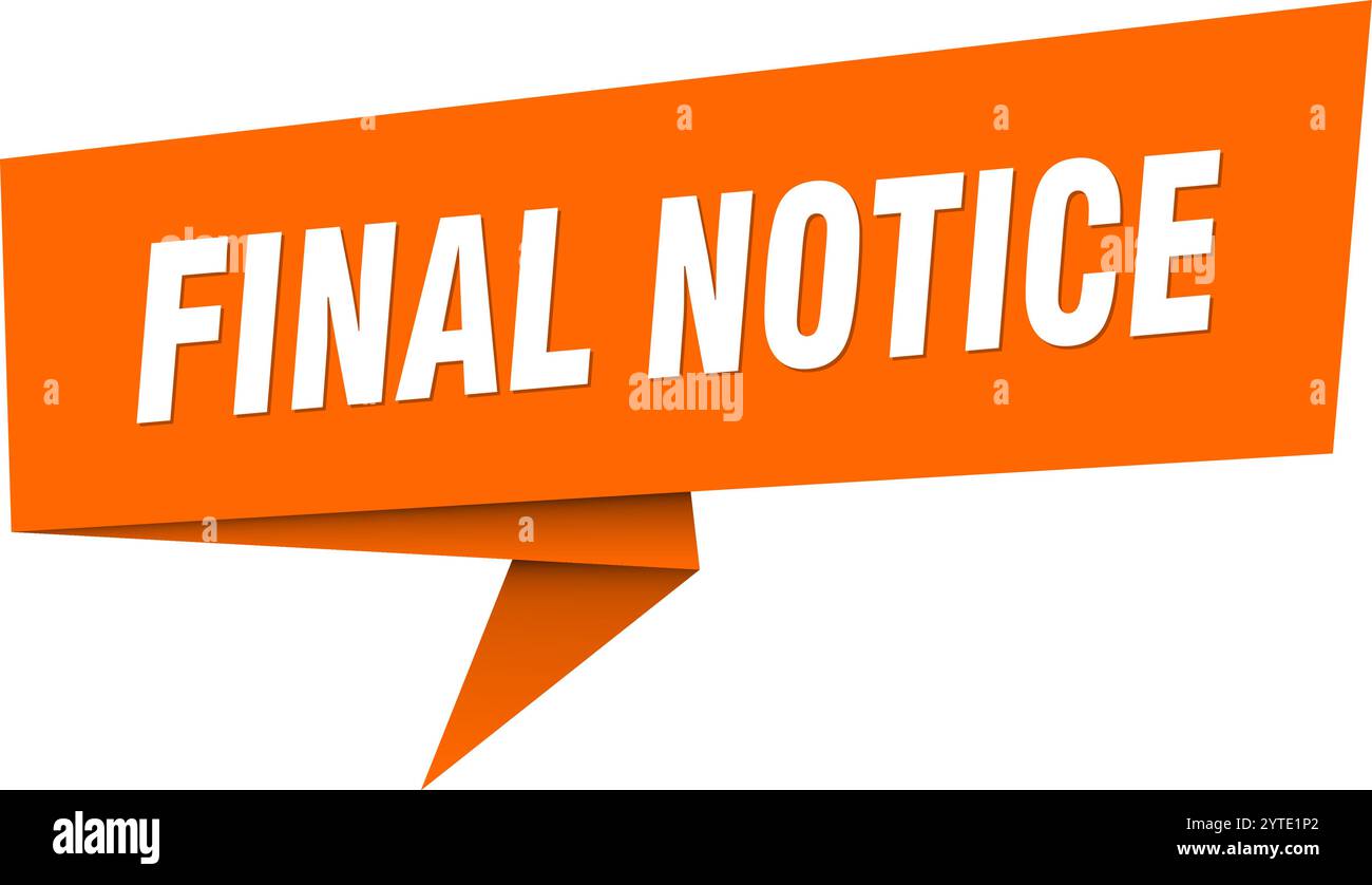 final notice banner. final notice speech bubble, label, sticker, ribbon ...