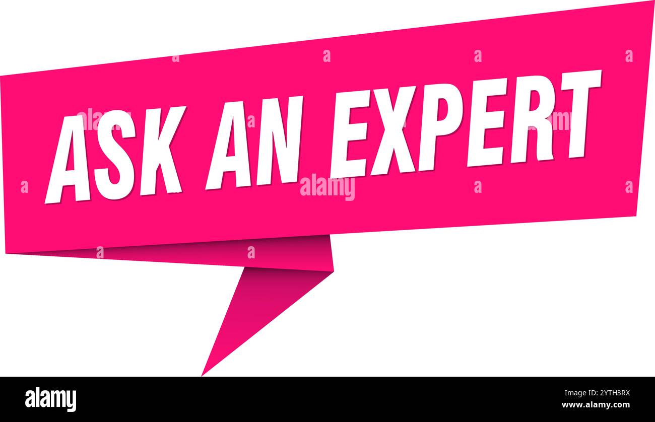 ask an expert banner. ask an expert speech bubble, label, sticker ...