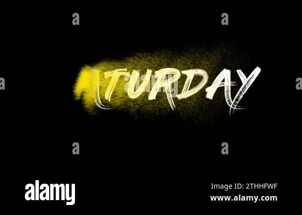 Saturday with black background. And Saturday is the sixth day of the ...