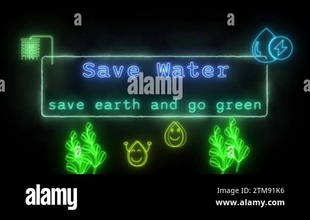 Save water, save earth and go green Neon blue-green Fluorescent Text ...