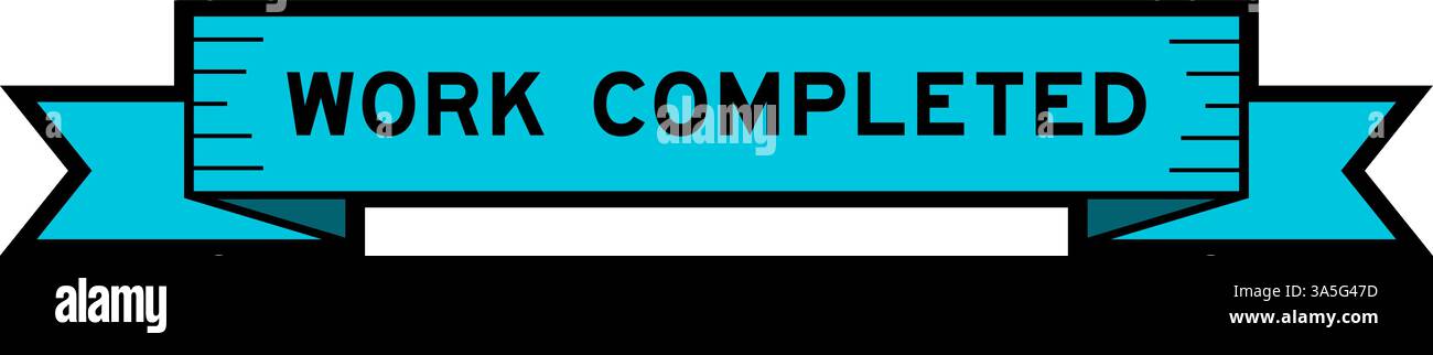Blue ribbon label banner with word work completed on white background ...