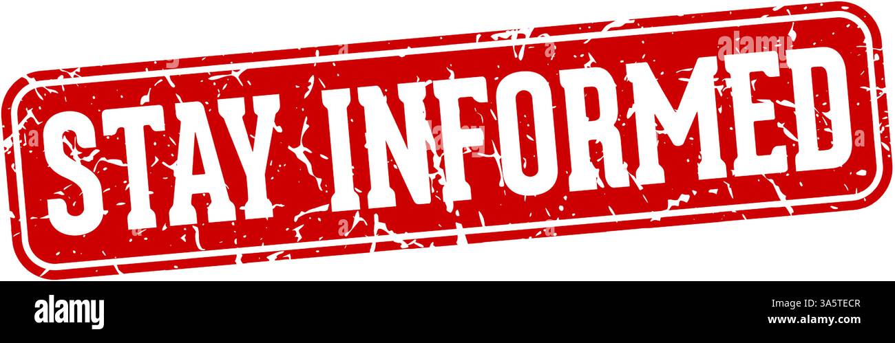 stay informed stamp. stay informed rectangular sign isolated on ...
