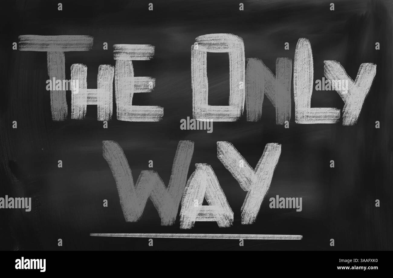 The Only Way Concept Stock Photo Alamy