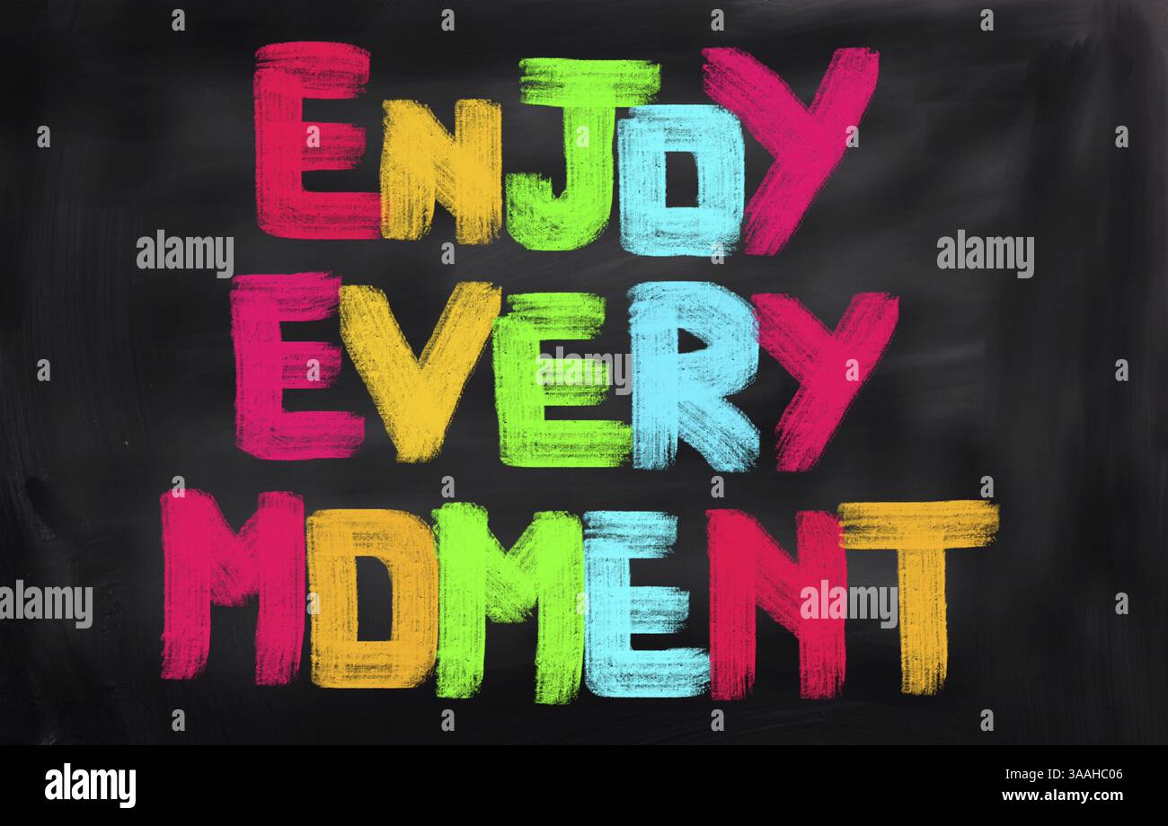 Enjoy Every Moment Concept Stock Photo - Alamy