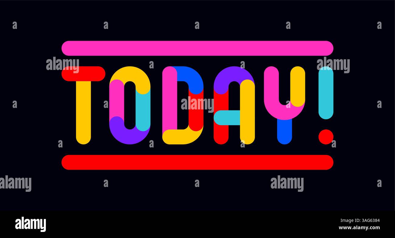 Today. Funny phrase, text, message Today Stock Vector