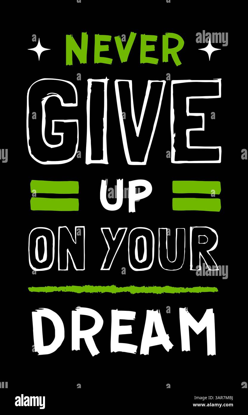 Never give up on your dream. Inspirational quotes design for t-shirt ...