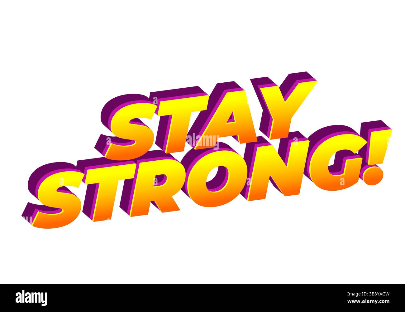 Stay strong. Modern cartoon text design with dramatic 3D depth Stock Vector
