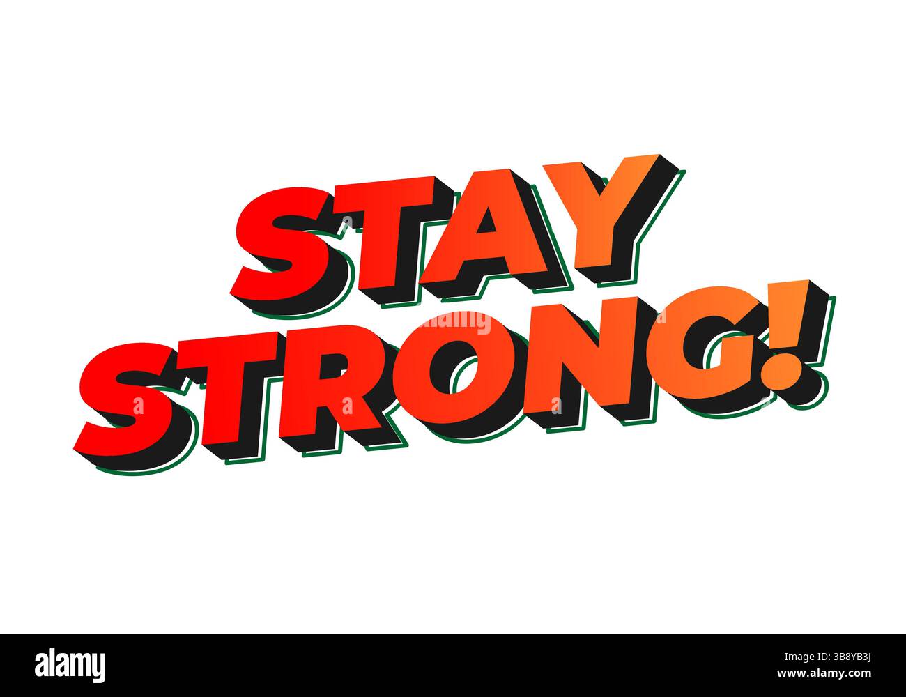 Stay strong. Modern cartoon text design with dramatic 3D depth Stock Vector
