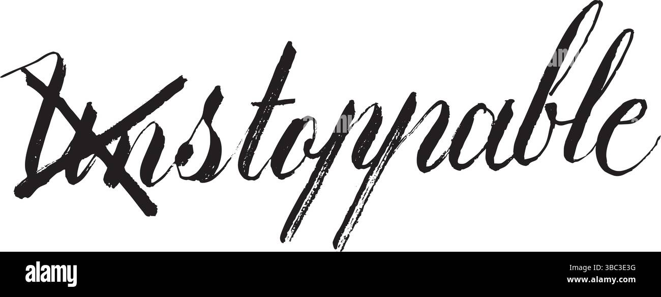 crossed UNSTOPPABLE distressed brush lettering Stock Vector