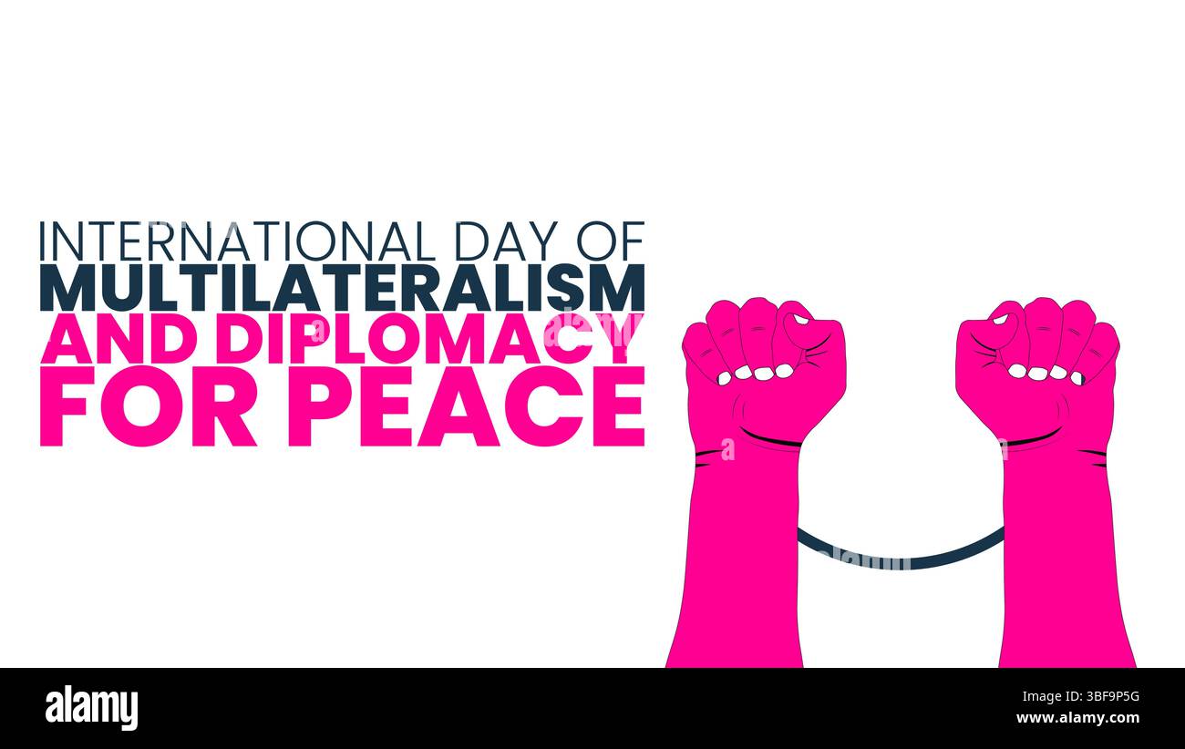 International Day of Multilateralism, Strengthening Global Cooperation ...
