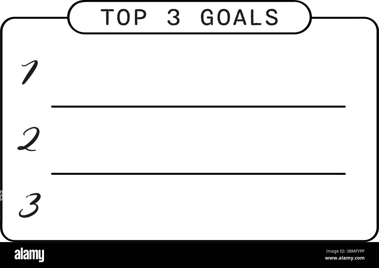 A simple black and white hand drawn list with the words Top 3 Goals, numbered 1 to 3 with lines for writing in your top three goals Stock Vector