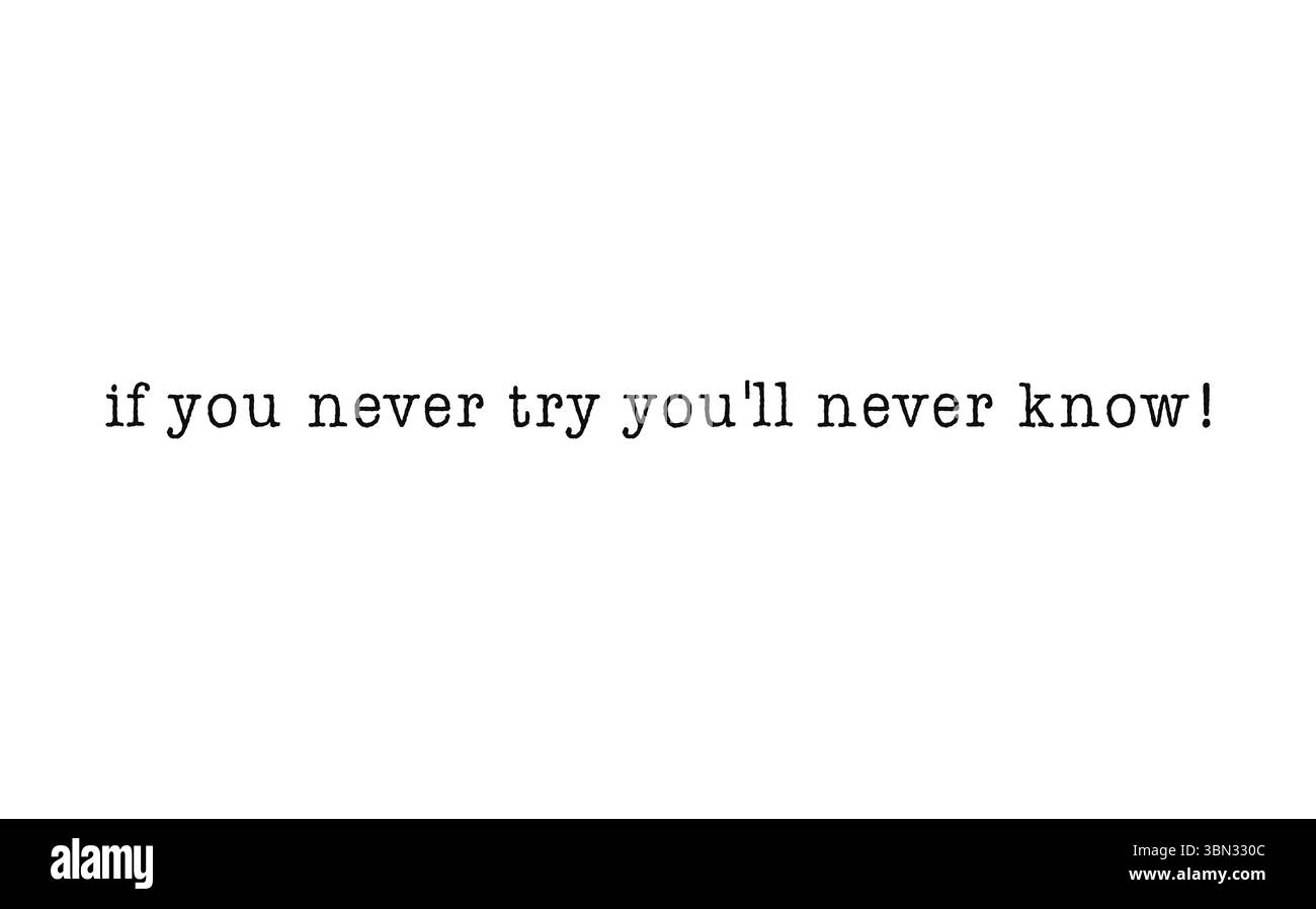 Never Try Know letters Black and White Stock Photos & Images - Alamy
