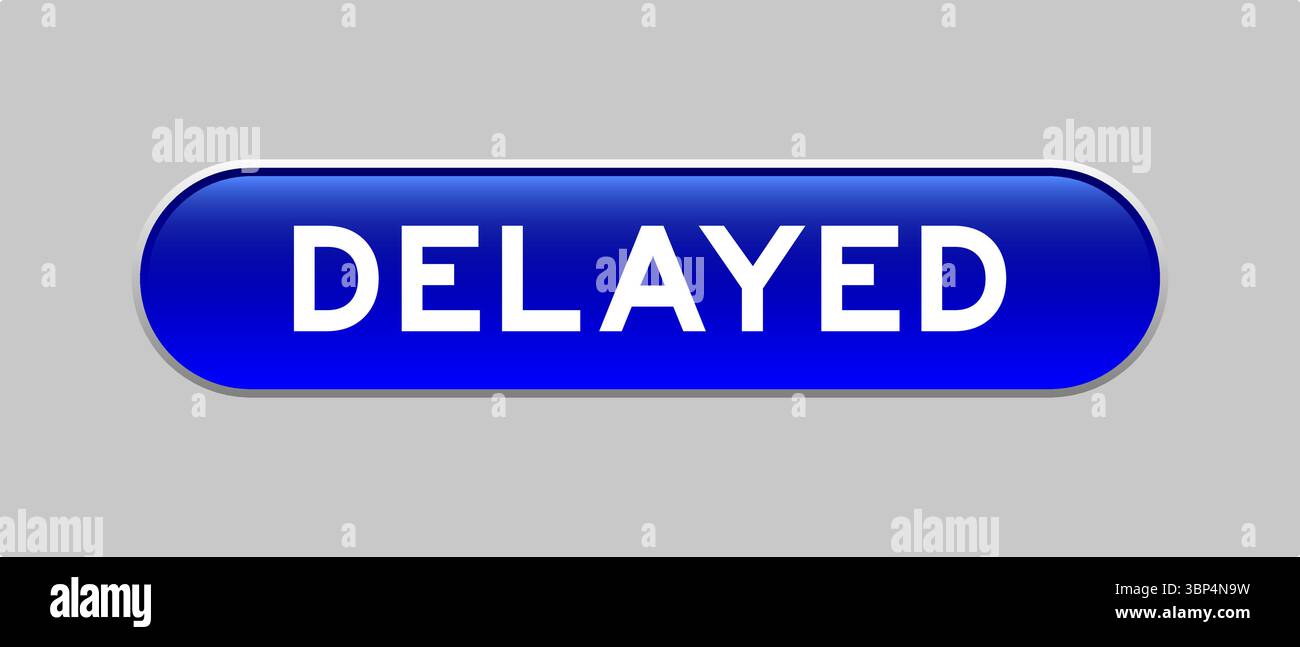 Blue color capsule shape button with word delayed on gray background Stock Vector