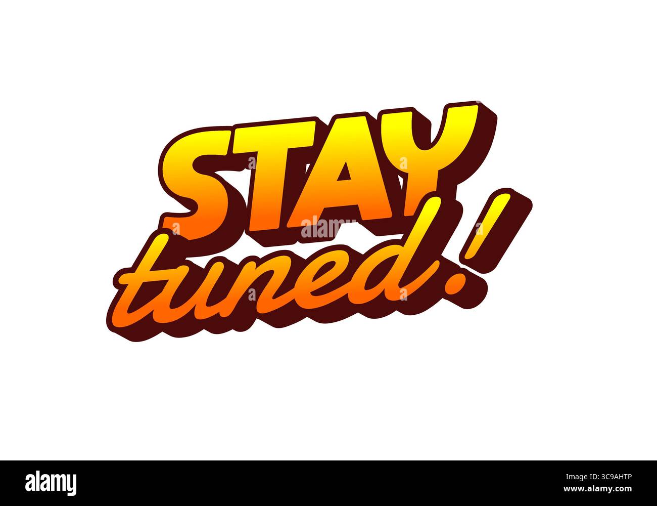 A vibrant and bold graphic design featuring the phrase STAY tuned! in a playful font. The text is styled with a gradient from orange to yellow, creati Stock Vector