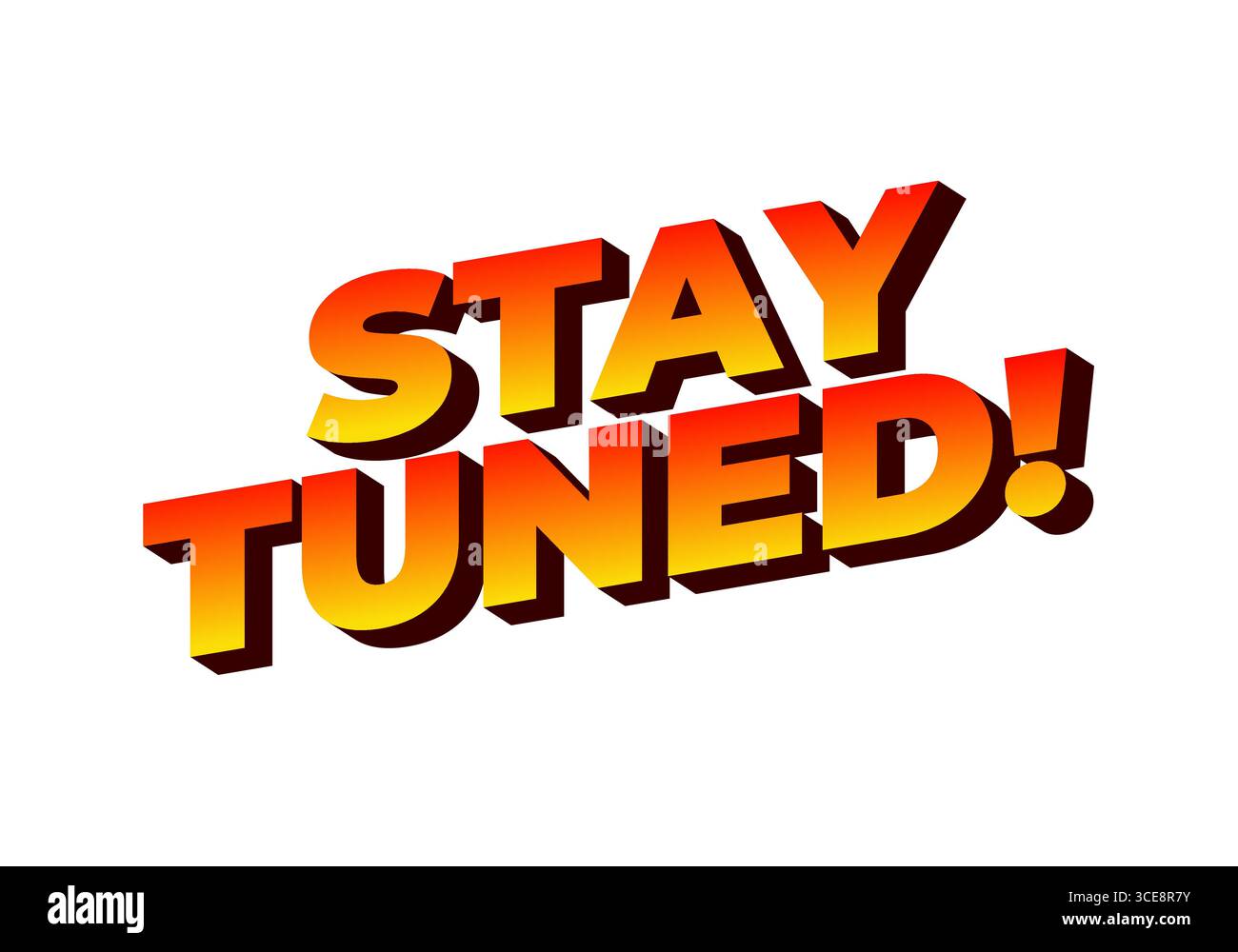 Bold, colorful text saying STAY TUNED! in a gradient of orange and yellow with a 3D effect, set against a white background. Stock Vector