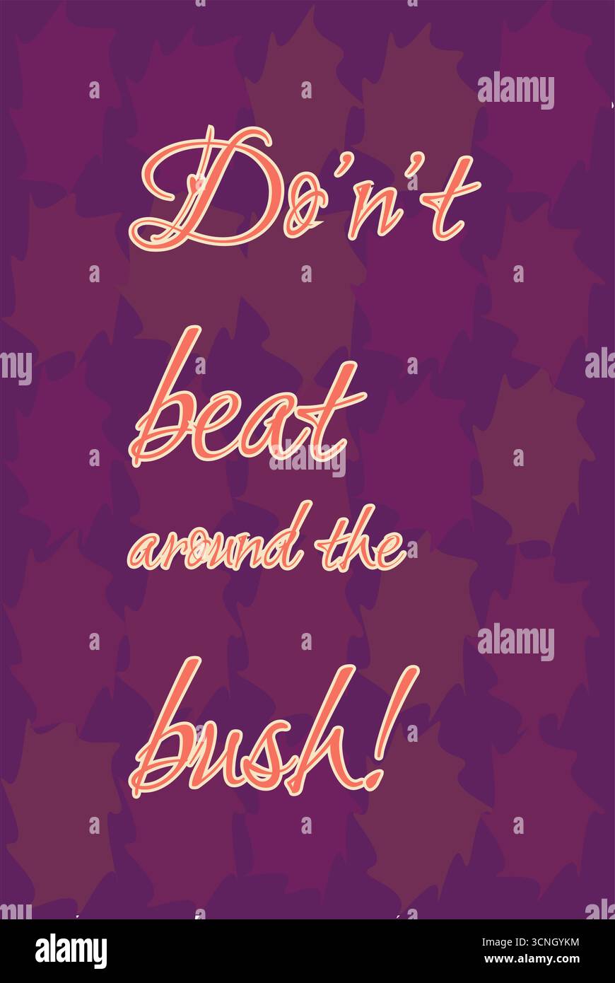 Elegant and colorful illustration of the phrase “Don’t beat around the bush!” in playful pink and orange cursive typography. The text is centered and Stock Vector