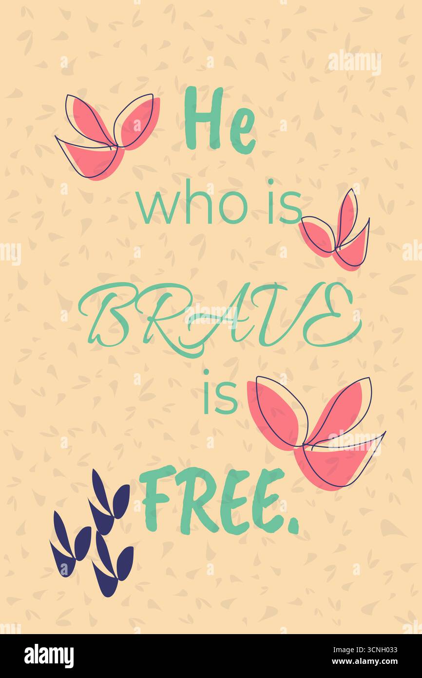 A clean and uplifting vector illustration featuring the quote “He who is BRAVE is FREE” in stylized typography over a soft peach background. Surrounde Stock Vector