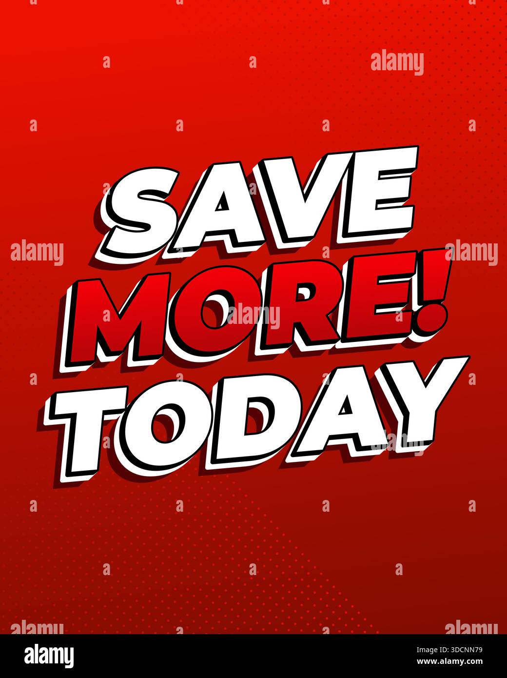 Bold red and white text reading Save More Today! on a red background. - Stock Image
