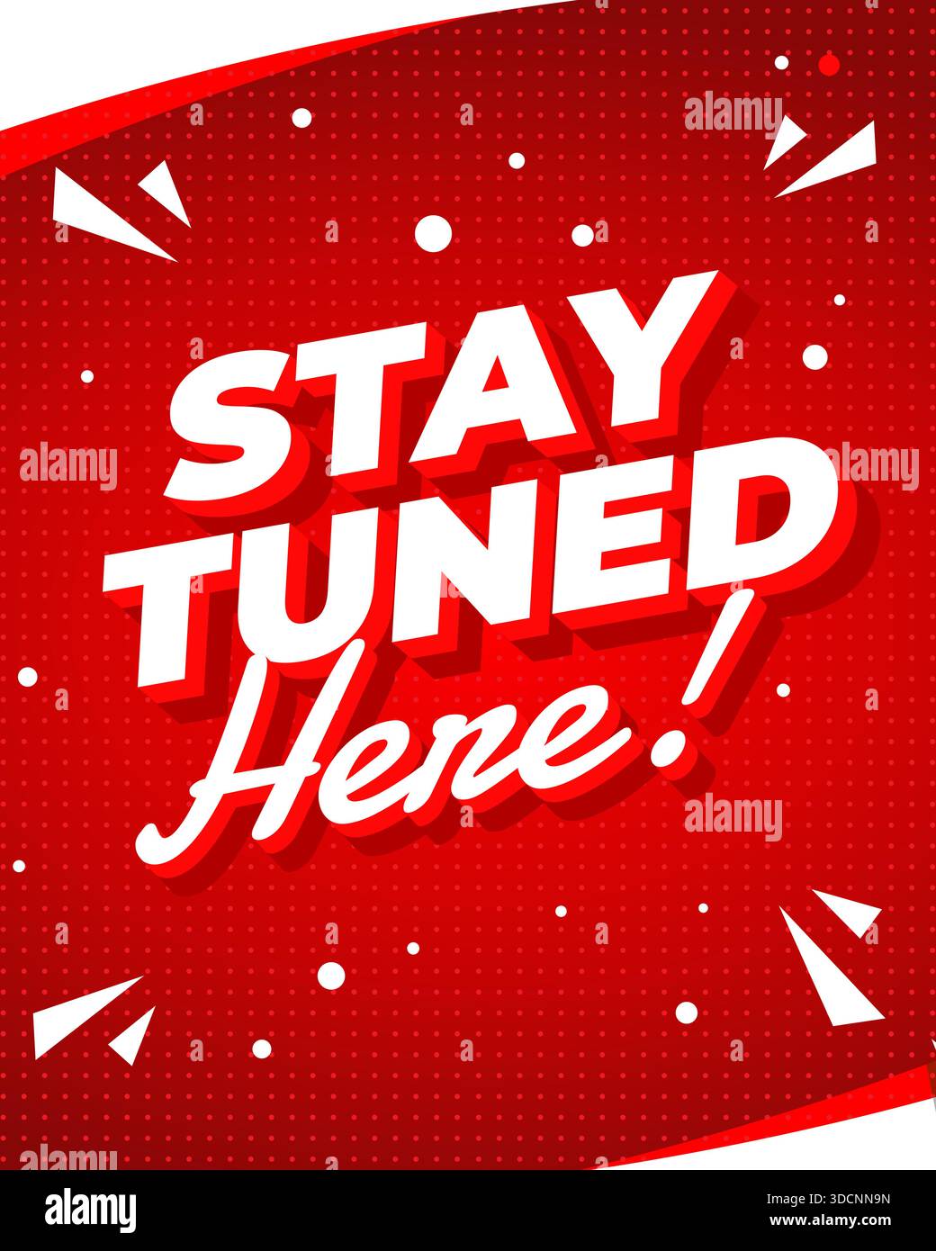 A red background with bold white text Stay Tuned Here! and decorative elements. - Stock Image