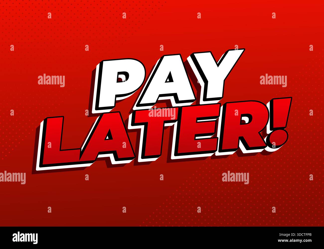 Bold red and white text saying Pay Later! on a red background. - Stock Image