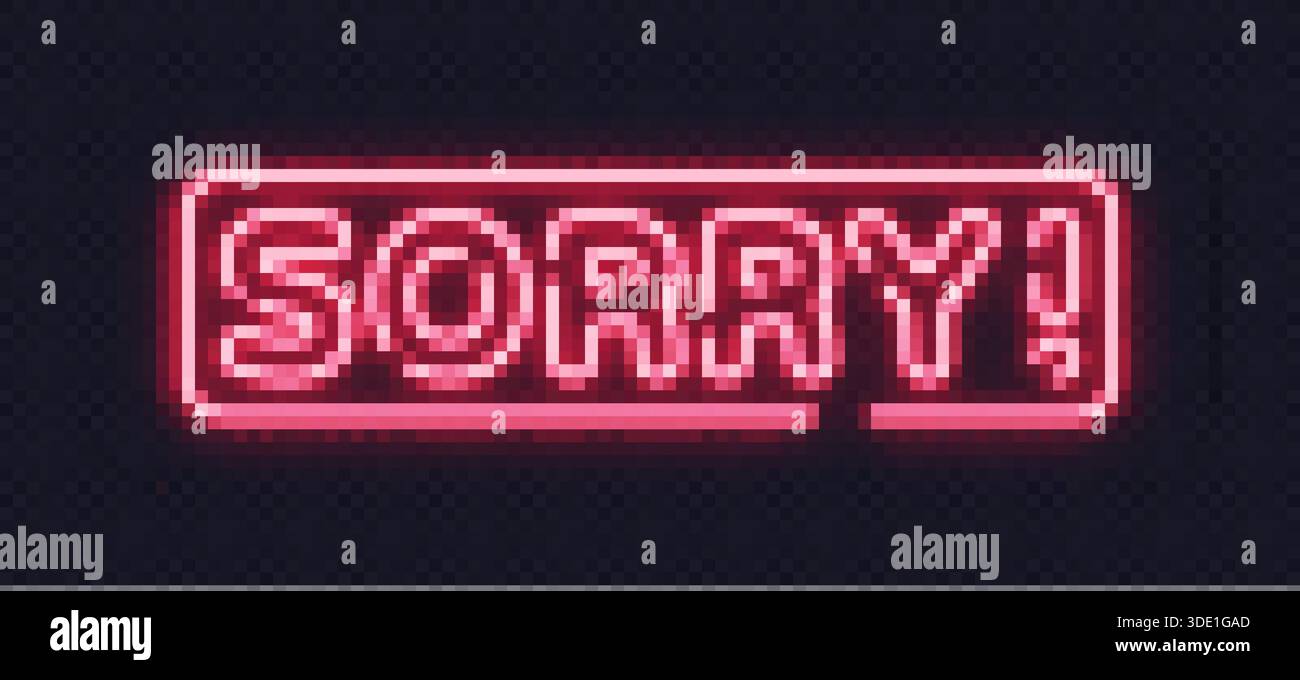Technical Problem Sorry Sign Illuminated sorry sign in bold red neon font with glowing frame. Eye ...