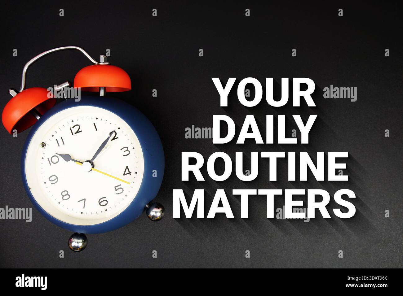 Daily Routine Matters Image Your Daily Routine Matters text with alarm clock on black background ...