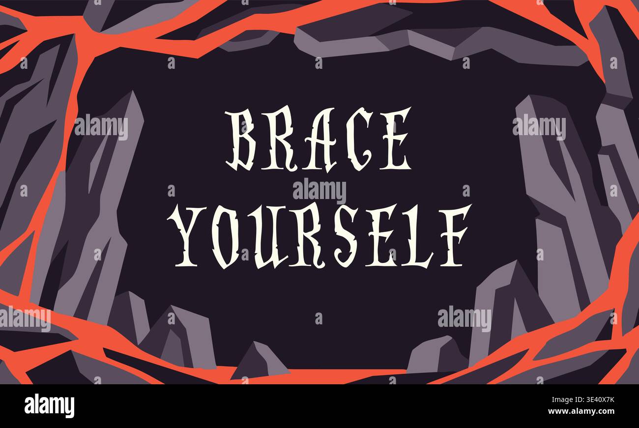 Dramatic message panel illustration featuring brace yourself text centered inside a dark rocky cave frame with jagged red and stone borders. Stock Vector